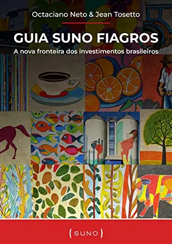 Ebook Guia Suno Fiagros: A Nova Fronteira Dos Investimentos Brasileiros